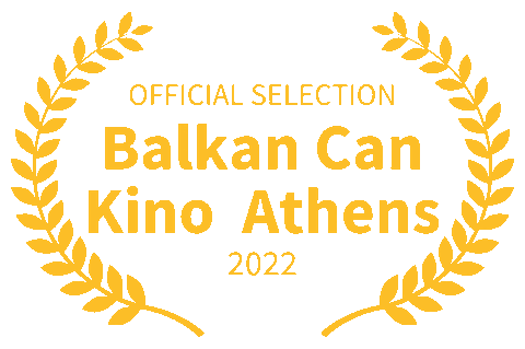 OFFICIAL SELECTION BALKAN CAN KINO ATHENS 2022